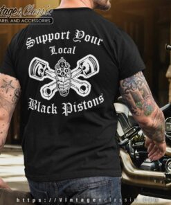 Support Your Local Black Pistons Shirt