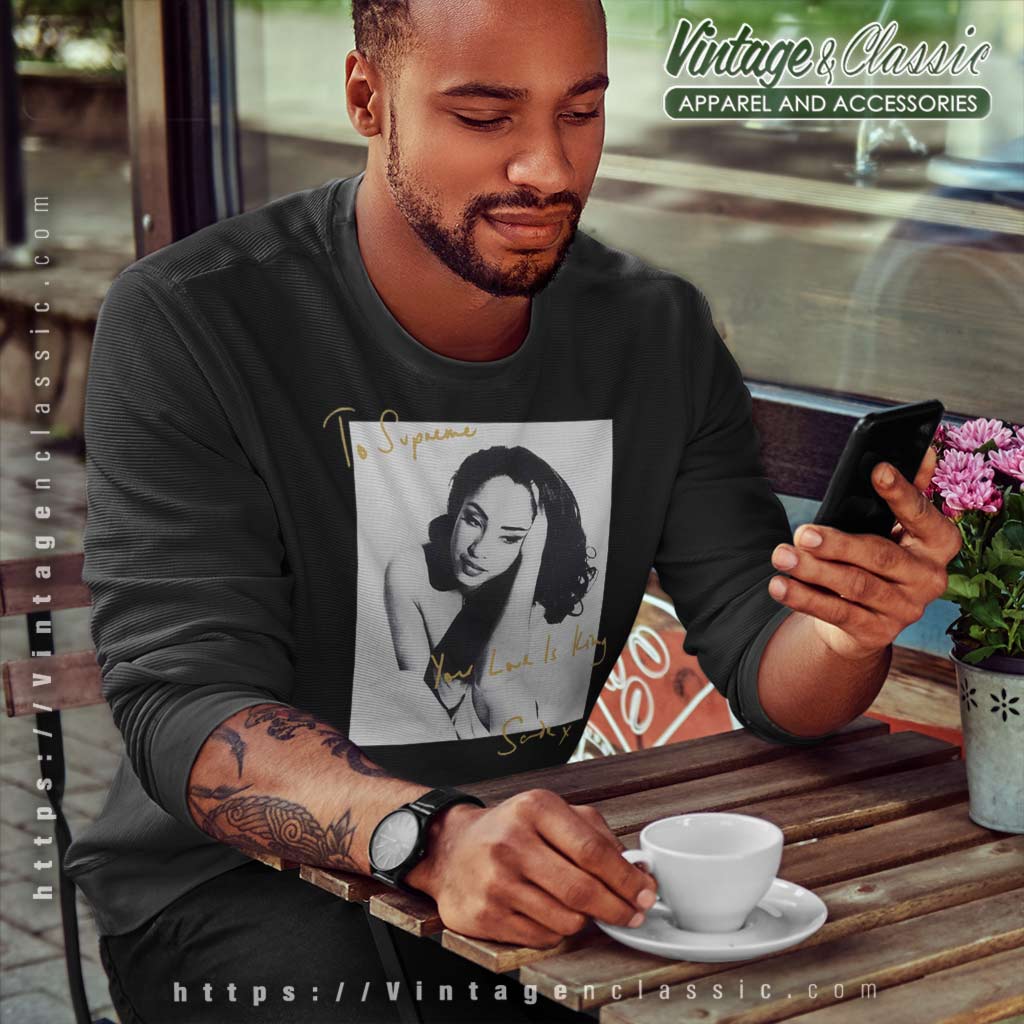 NEW SADE YOUR LOVE IS KING T SHIRT