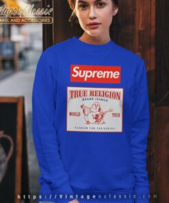 Supreme True Religion World Tour Fashion For The Senses Sweatshirt