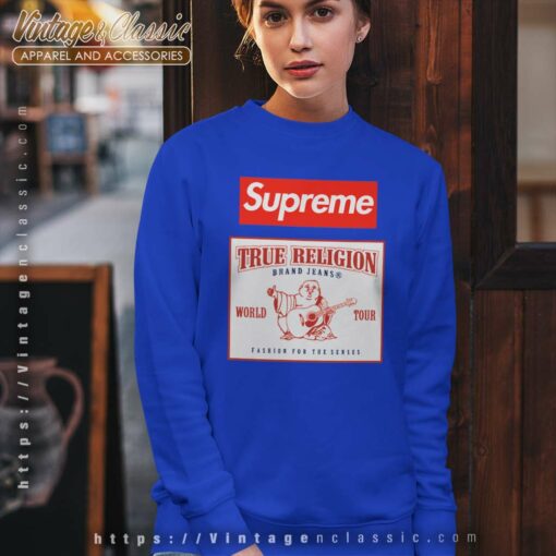 Supreme True Religion World Tour Fashion For The Senses Shirt