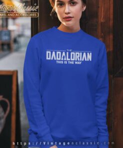 The Dadalorian This Is The Way Sweatshirt