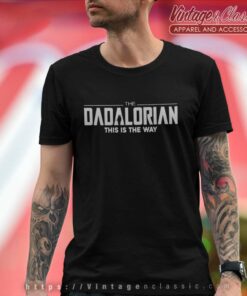 The Dadalorian This Is The Way T Shirt
