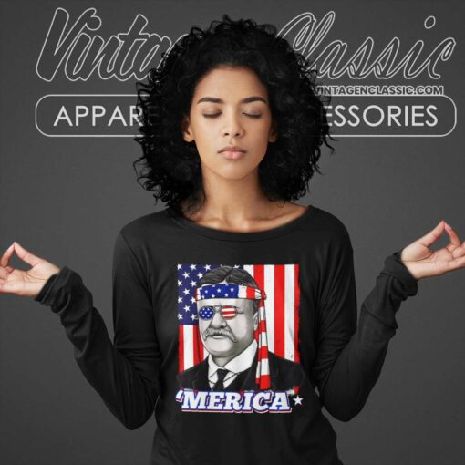 Theodore Roosevelt Merica Patriotic USA Flag Shirt