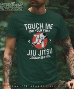 Touch Me And Your First Jiu Jitsu Lesson Is Free T Shirt
