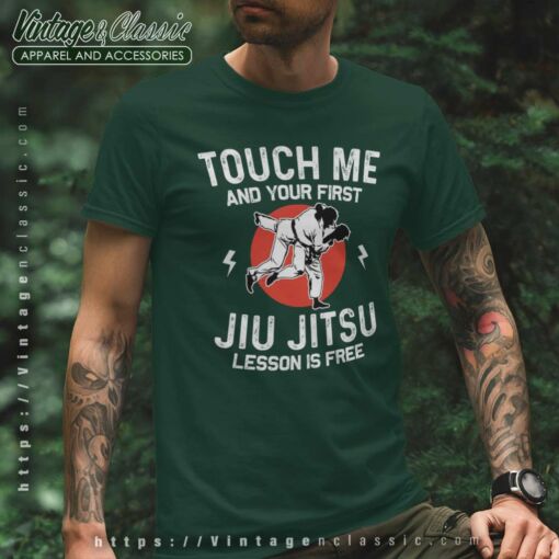 Touch Me And Your First Jiu Jitsu Shirt