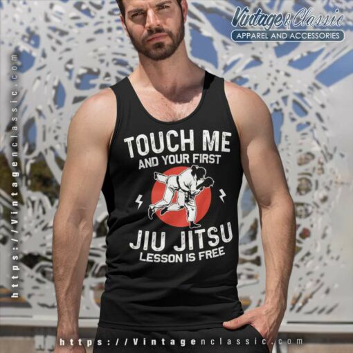 Touch Me And Your First Jiu Jitsu Shirt