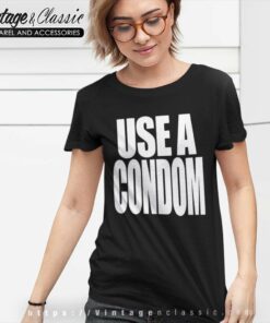 Use A Condom T Shirt
