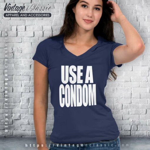 Use A Condom Shirt