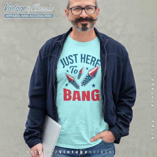 American Fireworks Sparkler Just Here To Bang Shirt