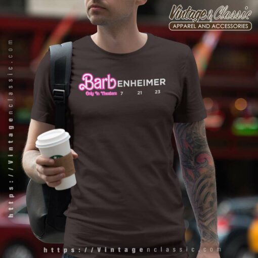 Barbenheimer 7 21 23 Only In Theaters Shirt
