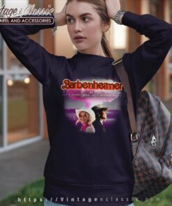Barbenheimer Shirt Shes Everything Sweatshirt