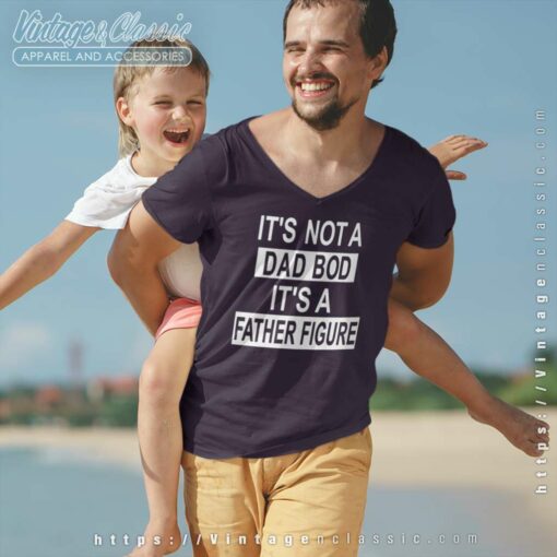 Dad Bod Its A Father Figure Shirt