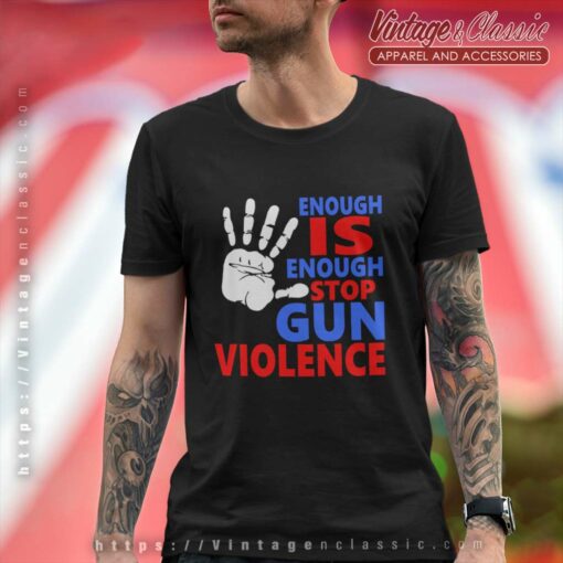 Enough Is Enough Stop Gun Violence Shirt