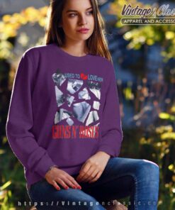 Guns N Roses Shirt Used To Love Her Sweatshirt