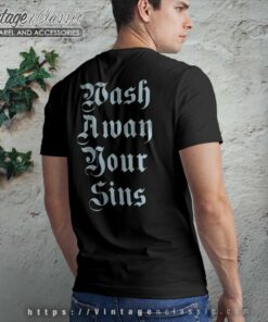 Kk S Priest Shirt Wash Away Your Sins T Shirt Back Side