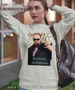 Mo Money Mo Problems Gustavo Rocque Sweatshirt