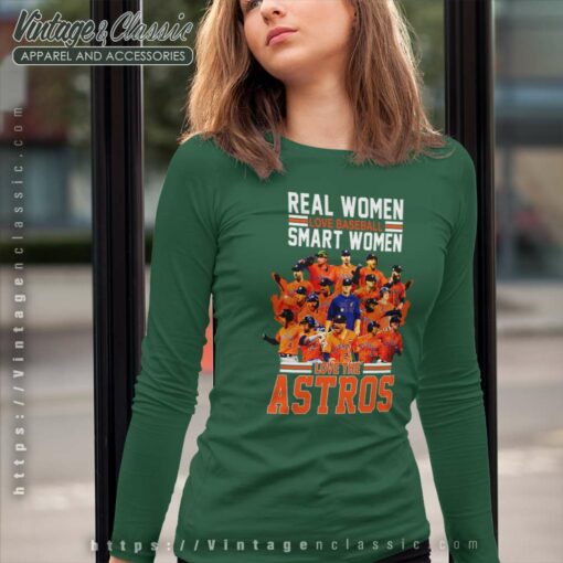 Real Women Love Baseball Smart Women Love The Astros Shirt