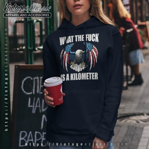 What The Fuck Is A Kilometer Eagle Shirt