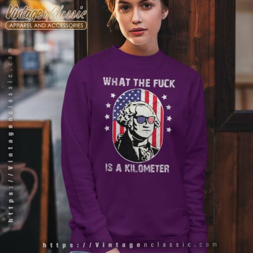 What The Fuck Is A Kilometer Shirt